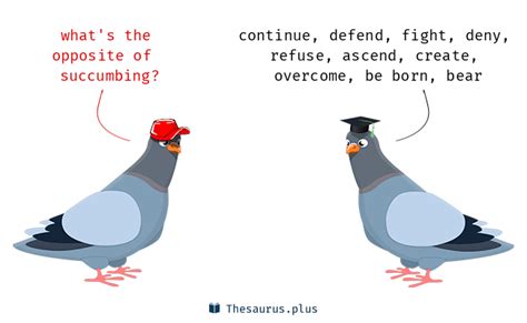 succomb|opposite of succumb.